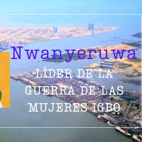 Mujeres chingonas de la historia II: Nwanrewuga l&iacute;der de las mujeres Igbo