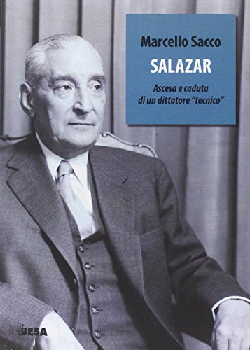 Salazar. Ascesa e caduta di un dittatore «tecnico» Salazar. Ascesa e caduta di un dittatore «tecnico»