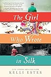 The Girl Who Wrote in Silk: A Novel of Chinese Immigration to the Pacific Northwest (Inspired by...