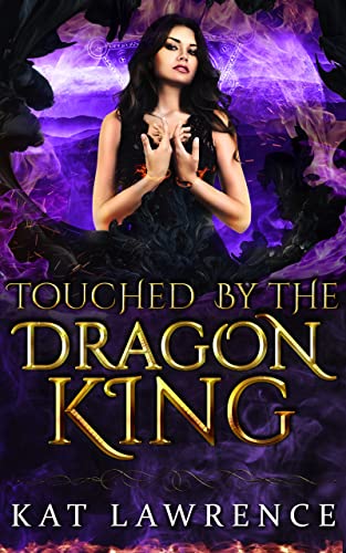 Touched by the Dragon King (Dragon King Serie 2) von [Kat  Lawrence]