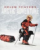 Helen Thayer's Arctic Adventure: A Woman and a Dog Walk to the North Pole (Encounter: Narrative Nonfiction Picture Books)