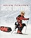 Helen Thayer's Arctic Adventure: A Woman and a Dog Walk to the North Pole (Encounter: Narrative Nonfiction Picture Books)
