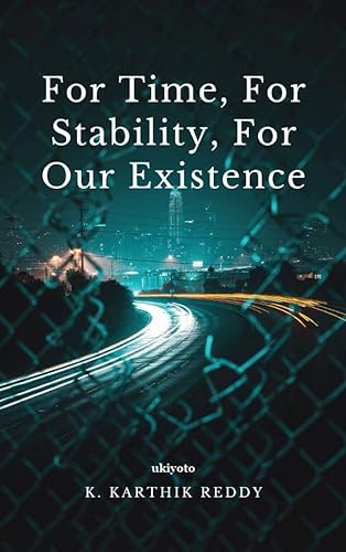 For time, For stability, For our existence B0BVRTVHK6 Book Cover