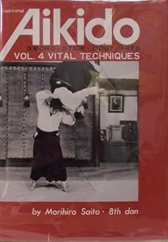 Traditional Aikido Vol. 4 - Vital Techniques