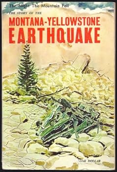 The Night The Mountain Fell: The Story Of The Montana-Yellowstone Earthquake