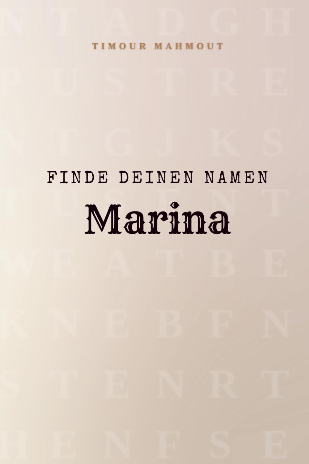 Finde Deinen Namen Marina: Ein Rätselbuch der besonderen Art - dein Name ist der Schlüssel