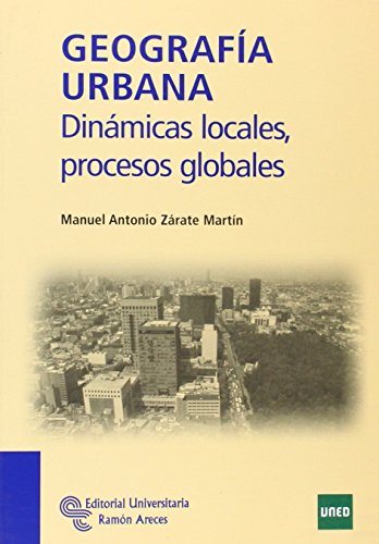 Geografía Urbana: Dinámicas locales, procesos globales (Libro Técnico)