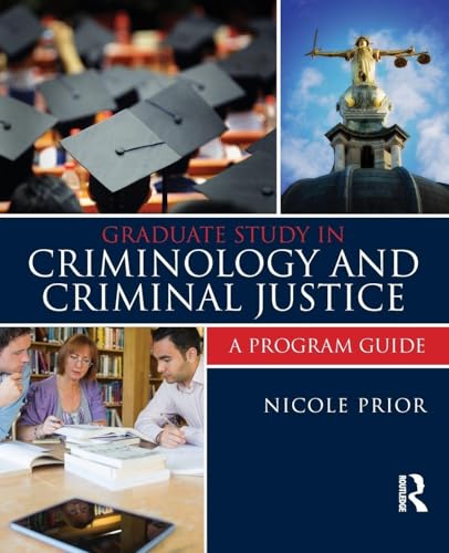 Graduate Study in Criminology and Criminal Justice: A Program Guide