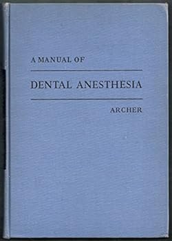 Unknown Binding A Manual of Dental Anesthesia. An Illustrated Guide for Student and Practitioner Book
