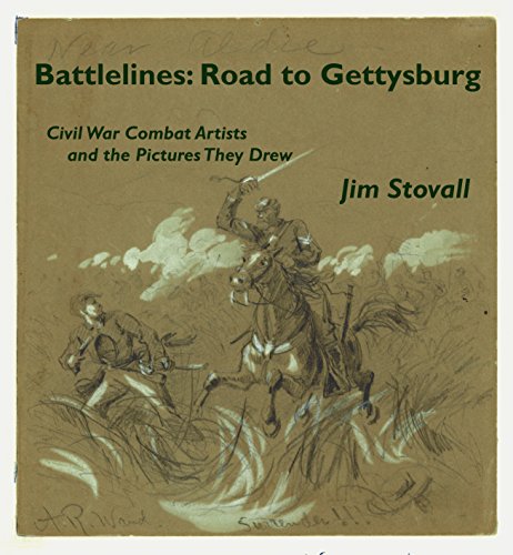 Télécharger Battlelines: Road to Gettysburg: Civil War Combat Artists and the Pictures They Drew (English Editio Livre eBook France