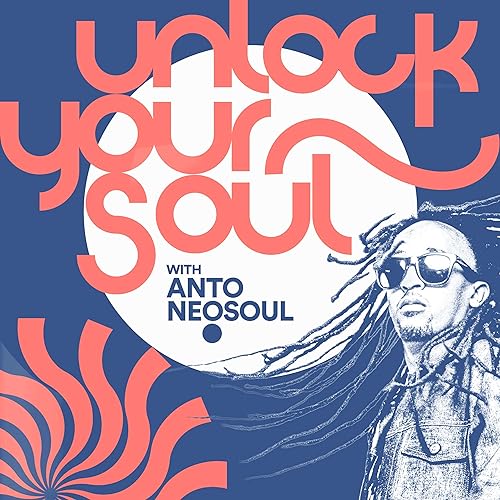 Unlock Your Soul with Anto Neosoul cover art