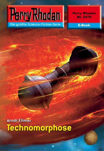 Perry Rhodan 2479: Technomorphose: Perry Rhodan-Zyklus "Negasphäre" (Perry Rhodan-Erstauflage) (German Edition)