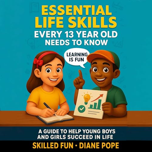 Essential Life Skills Every 13 Year Old Needs to Know by Skilled Fun, Diane Pope episode artwork