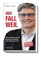 Der Fall Weil: Wie mein Leben in den Fängen der US-Justiz zum Albtraum wurde 3037630620 Book Cover