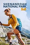 Shenandoah National Park: Your Essential Guide to Trails, Wildlife, and Scenic Wonders in Virginia's Natural Gem (Full Color Travel Guide)