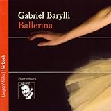 Ballerina - Gabriel Barylli Gabriel Barylli Verlag: LangenMüller Herbig 