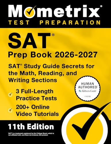 SAT Prep Book 2026-2027 - 3 Full-Length Practice Tests, 200+ Online Video Tutorials, SAT Study Guide Secrets for the Math, Reading, and Writing Sections: [11th Edition]