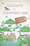 Glücksorte in Ostwestfalen-Lippe: Fahr hin und werd glücklich