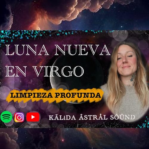 🌒LUNA NUEVA EN VIRGO🌪️Limpieza Profunda