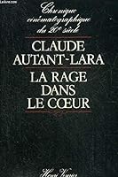 La rage dans le cœur: Chronique cine´matographique du 20e sie`cle (French Edition) 2851993224 Book Cover