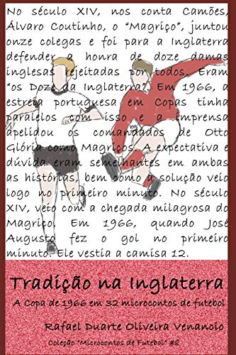 Tradição na Inglaterra: A Copa de 1966 em 32 microcontos de futebol (Portuguese Edition)
