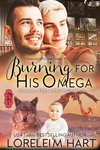 Burning for His Omega: M/M Shifter Mpreg Romance (Omegas of Oliver Creek Book 8)