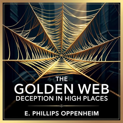 The Golden Web: Deception in High Places cover art