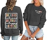 LIWYLU Kindness Is Free Sweatshirt Women Inspirational Sayings Be kind Positive Long Sleeve Shirts Pullover Crewneck Tops-Dark Grey L