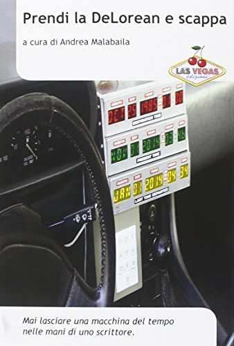 Prendi la DeLorean e scappa Prendi la DeLorean e scappa