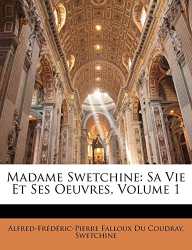 Madame Swetchine: Sa Vie Et Ses Oeuvres, Volume 1 (French Edition)