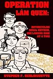 Operation Làm Quen: Motorcycling Rural Vietnam, One Landing Zone at a Time