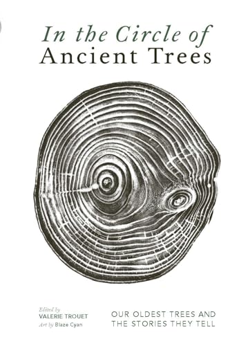 In The Circle of Ancient Trees: Our Oldest Trees and the Stories they Tell