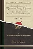  Mémoires Couronnés Et Mémoires Des Savants Étrangers, Publiés Par l\'Académie Royale Des Sciences, Des Lettres Et Des Beaux-Arts de Belgique, Vol. 22: 1846 Et 1847 (Classic Reprint)