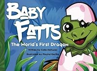 Baby Fatts: The Worlds First Dragon 1717220363 Book Cover