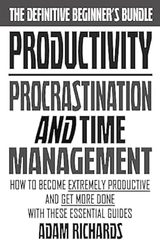 Paperback Productivity: The Definitive Beginner's Bundle: How To Become Extremely Productive And Get More Done With These Essential Guides Book