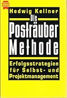 Die Posträuber- Methode. Erfolgsstrategien für Selbst-und Projektmanagement. 3453132173 Book Cover