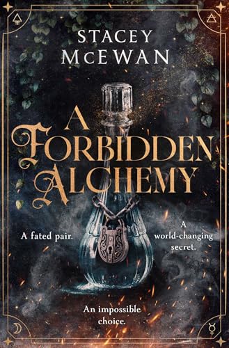 כריכת הספר A Forbidden Alchemy מאת Stacey McEwan