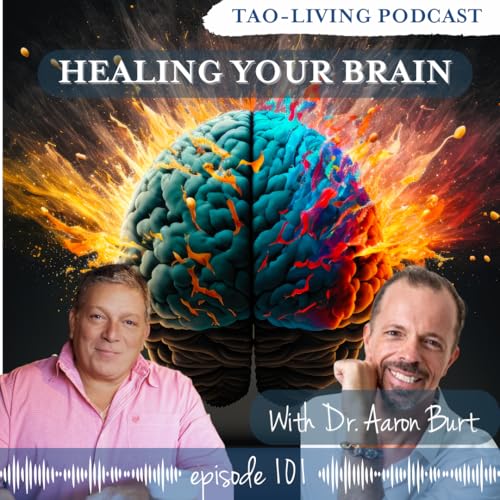 Healing Your Brain with Dr. Aaron Burt