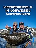 Meeresangeln in Norwegen - Gummifisch-Tuning