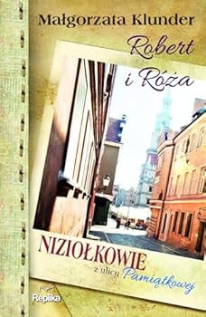 Paperback Robert i Róza: Niziolkowie z ulicy Pamiatkowej (Polish Edition) [Polish] Book