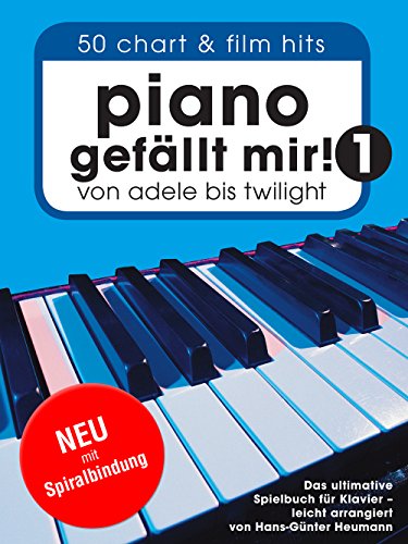 Produktbild Piano gefällt mir! 50 Chart & Film Hits (Spiral-Bound)