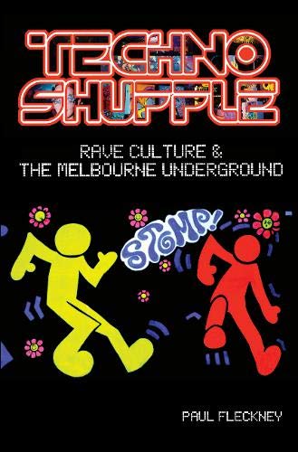 Techno Shuffle: Rave Culture &amp; the Melbourne Underground