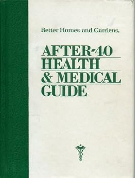 After 40 Health & Medical Guide: A Book to Help Men and Women to Enjoy a Healthful and Happy Season of Maturity - Library Binding - First Edition, 1st Printing 1980