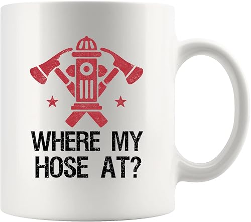 Panvola Where My Hose At Firefighter Firemen Firewomen Firefighters Gift Appreciation Funny Gift Ceramic Mug White Novelty Drinkware 11oz (White)