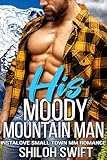 His Moody Mountain Man: Instalove Small Town MM Romance (Grumpy Guys and Sunshine Boys)
