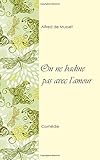 On ne badine pas avec l'amour (French Edition)