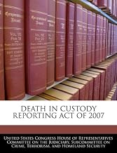 DEATH IN CUSTODY REPORTING ACT OF 2007