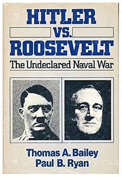 Hardcover Hitler vs. Roosevelt: The Undeclared Naval War by Thomas A. Bailey (1979-06-01) Book
