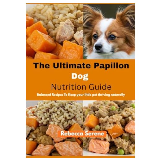 The Ultimate Papillon Dog Nutrition Guide: Balanced Recipes To Keep Your Little Pet Thriving Naturally