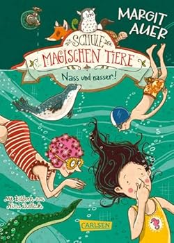 Hardcover Die Schule der magischen Tiere 06: Nass und nasser Book